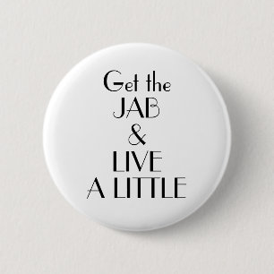 Art Deco Get Jab Live a Little Vaccination Button
