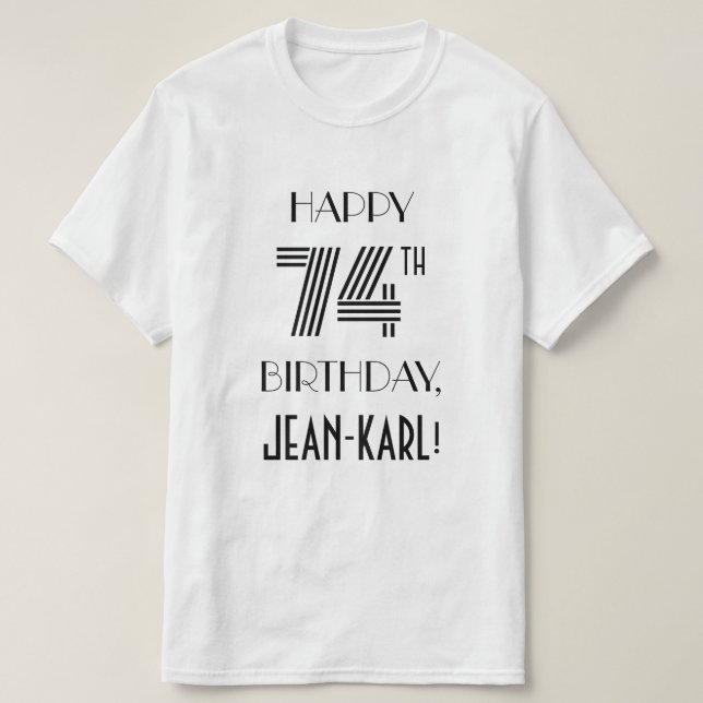 Art Deco Inspired Look 74th Birthday Party Shirt (Design Front)