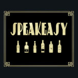 Art deco roaring 20's speakeasy prohibition poster<br><div class="desc">An art deco design wine label that says speakeasy and decorated with liquor bottles. A design that defines the roaring 1920's. Done in black and gold.</div>