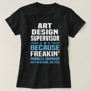 Art Design Supervisor T-Shirt