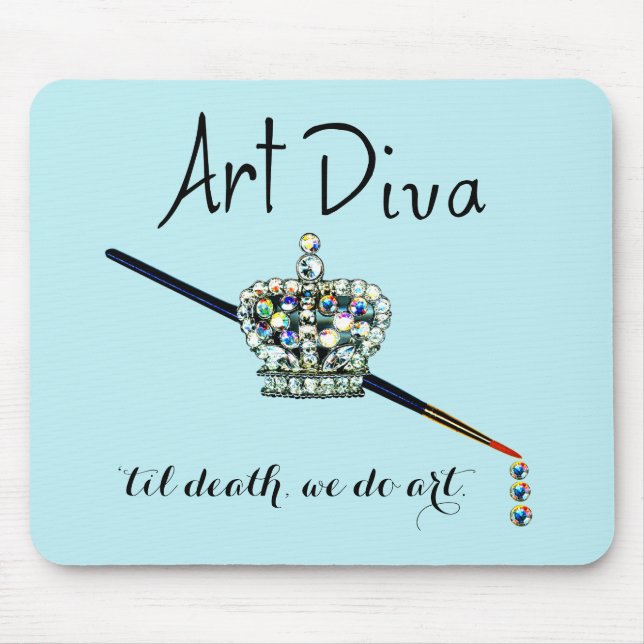 "ART Diva - ‘til death, we do art” Mouse Pad (Front)