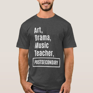 Art, Drama, Music Teacher Job Title Gift T-Shirt