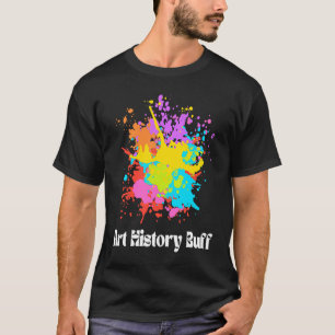 Art History Buff Historian Artist Major Painting P T-Shirt