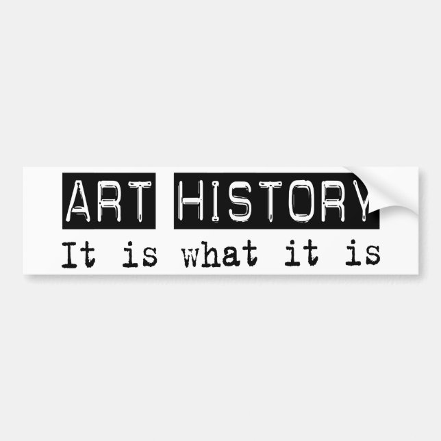 Art History It Is Bumper Sticker (Front)