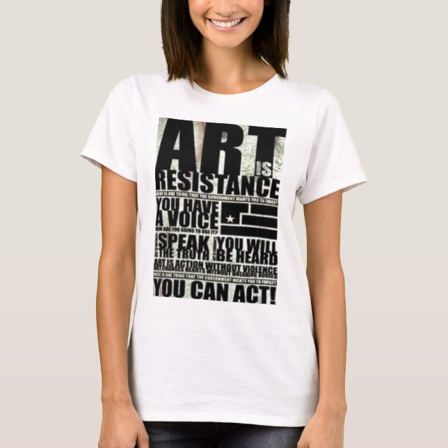 Art is a Resistance T-Shirt (Front)