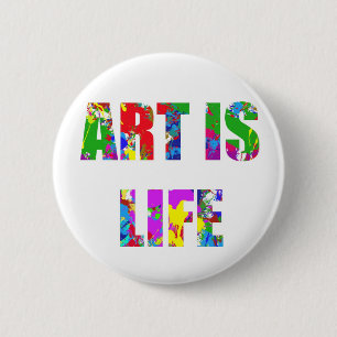 ART IS LIFE 6 CM ROUND BADGE