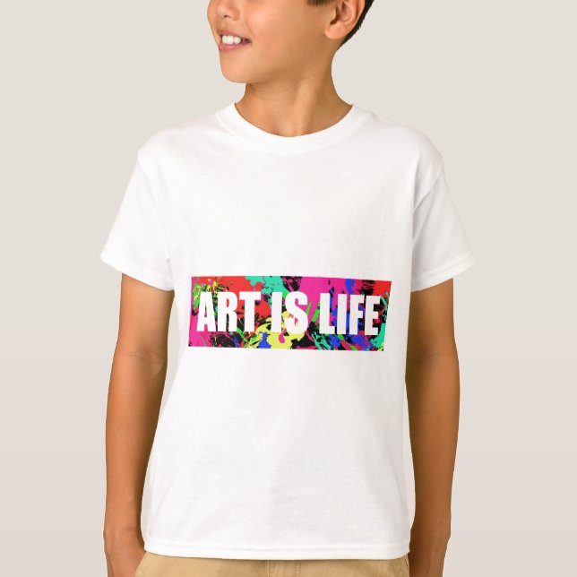 ART IS LIFE T-Shirt (Front)
