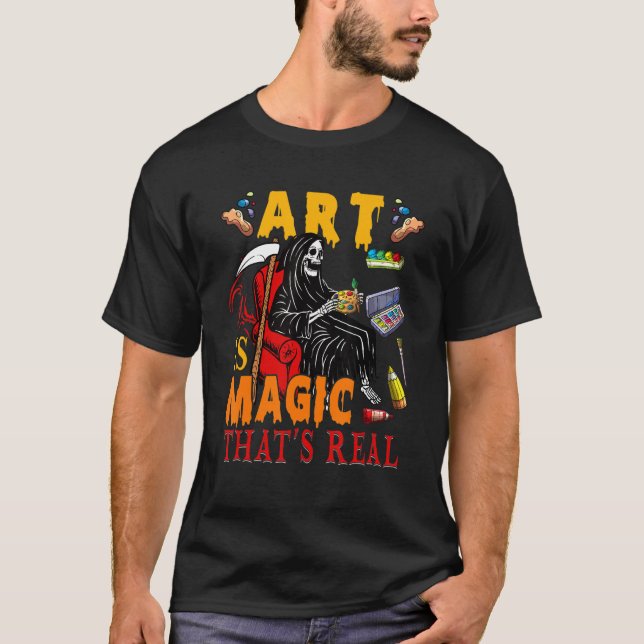 Art Is Magic That's Real The Death Skeleton Teache T-Shirt (Front)