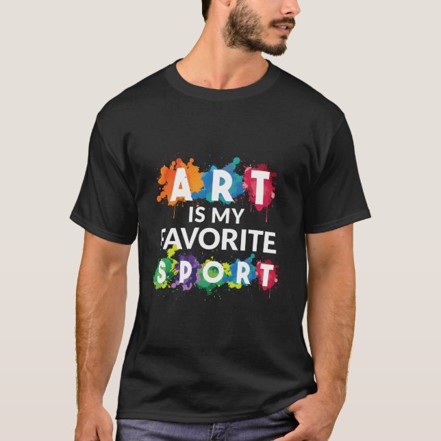 Art Is My Favourite Sport Funny Gift Shirt Artist (Front)