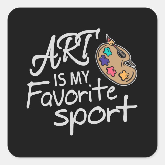 Art Is My Favourite Sport Square Sticker (Front)