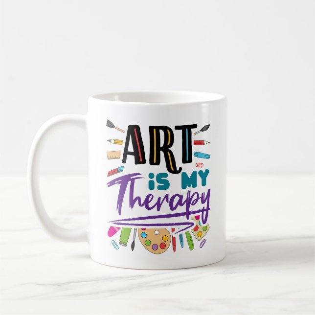 Art Is My Therapy Artist Artistic Artsy Coffee Mug (Left)