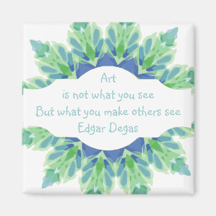 Art is not what you see Degas quote  Design Magnet