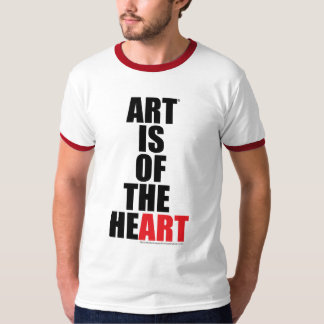 ART IS OF THE HEART T-Shirt