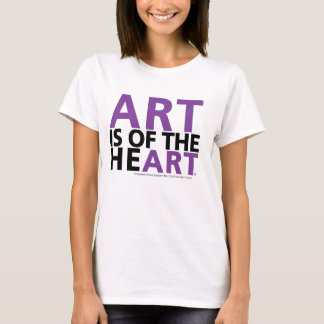 ART IS OF THE HEART T-Shirt