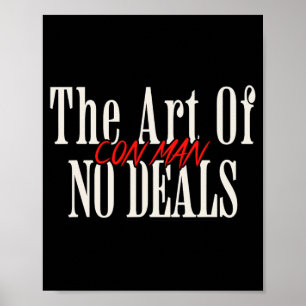 Art Of No Deals Con Man Pun Fake Trump Sarcastic H Poster