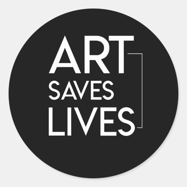 Art Saves Lives Artist Saying Pride Gifts Classic Round Sticker (Front)