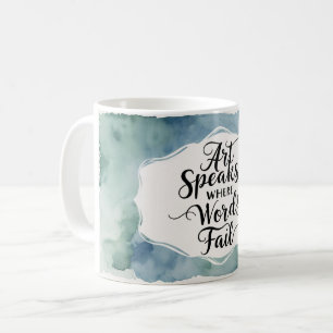 Art Speaks Where Words Fail 3 Coffee Mug