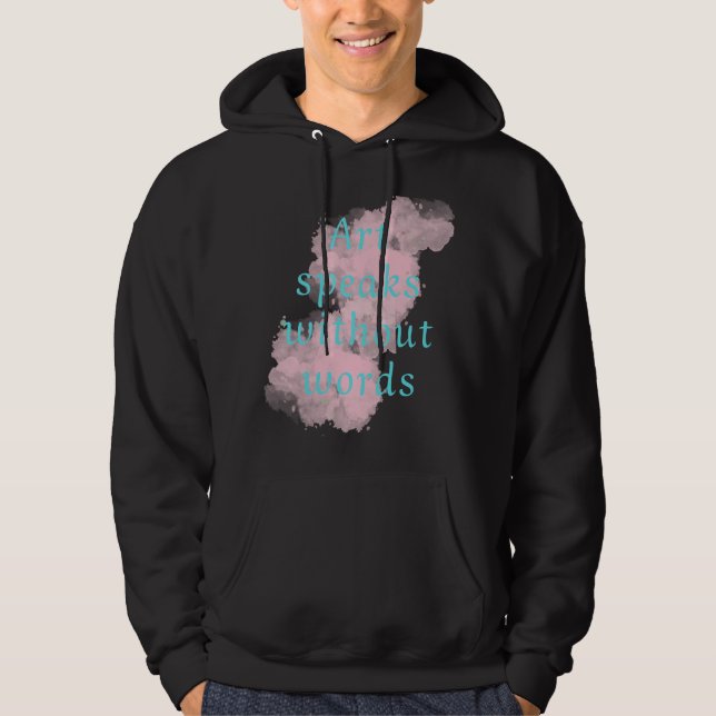 Art speaks without words hoodie (Front)