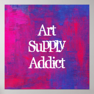 Art Supply Addict on an Abstract Background Poster