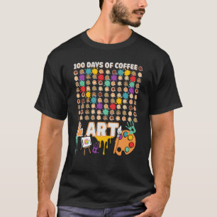 Art Teacher 100th Day Of School Artist Coffee T-Shirt