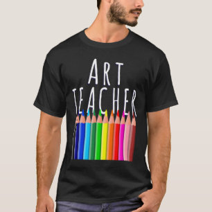 Art Teacher Back To School Creative Artist Gift T-Shirt