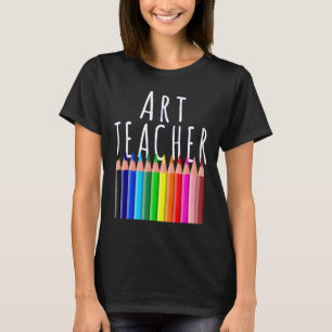 Art Teacher Back To School Creative Artist Gift T-Shirt