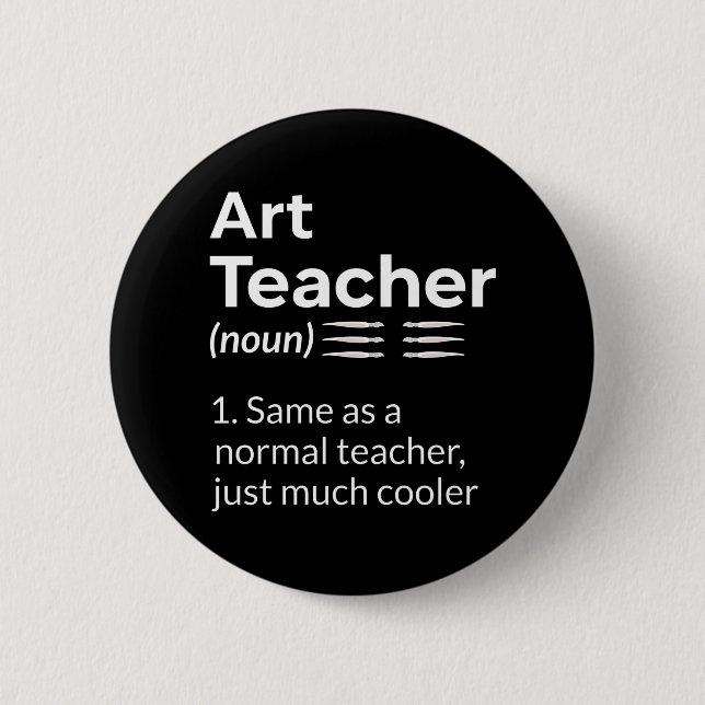 Art Teacher Definition Funny Artist Artistic Lover 6 Cm Round Badge (Front)