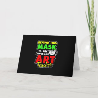 Art Teacher Design Awesome Behind Mask Gift Mean Holiday Card
