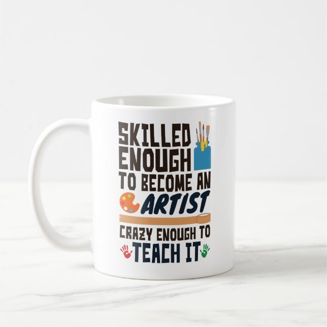 Art Teacher Funny Skilled Crazy Coffee Mug (Left)