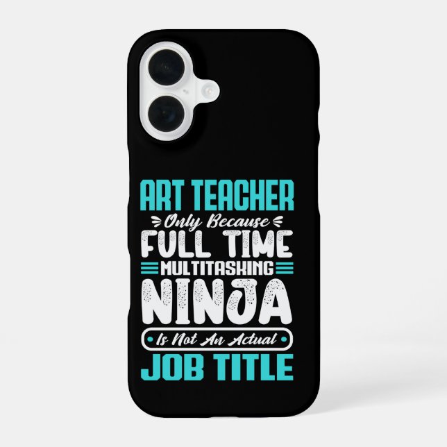 Art Teacher Job Title Profession Funny Creative iPhone 16 Case (Back)