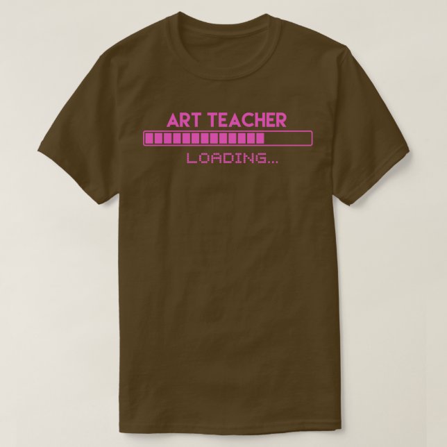 Art Teacher Loading  T-Shirt (Design Front)