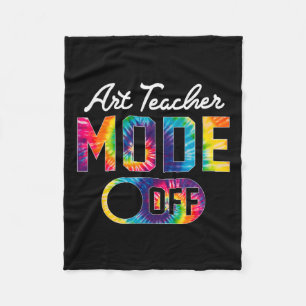 Art Teacher Mode Off Happy Last Day Of School Tie Fleece Blanket