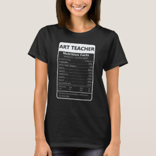 Art Teacher Nutrition Facts Sarcastic Graphic T-Shirt