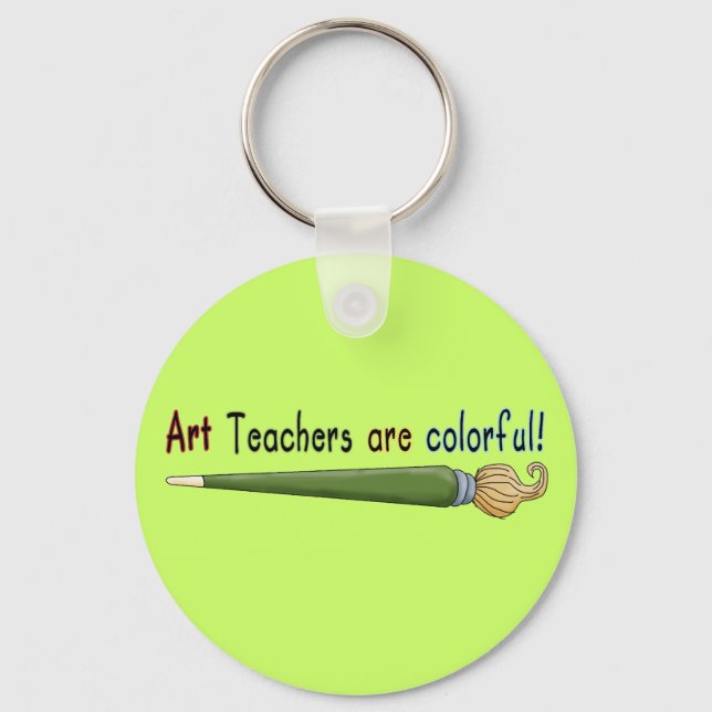 Art Teachers Are Colourful Tshirts and Gifts Key Ring (Front)