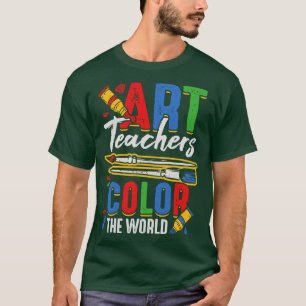 Art Teachers Color The World T-Shirt