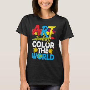 Art Teachers Colour The World Education Artist T-Shirt