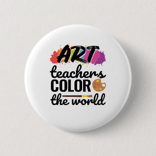 Art Teachers Colour the World Teacher Appreciation 6 Cm Round Badge