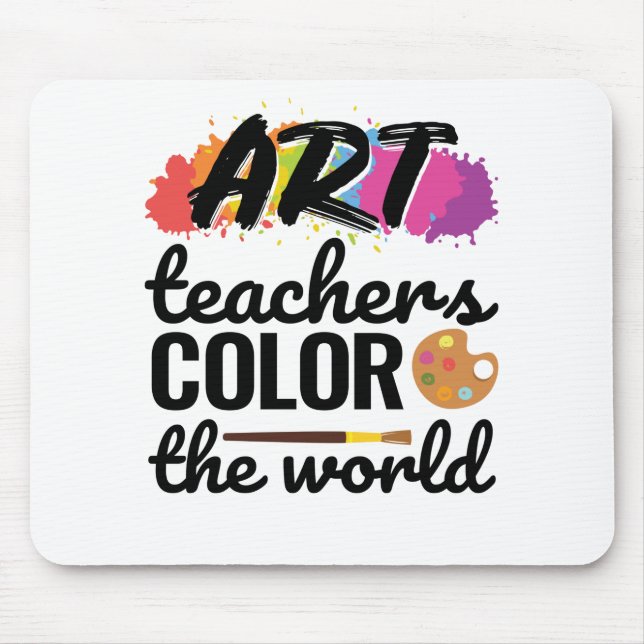 Art Teachers Colour the World Teacher Appreciation Mouse Mat (Front)