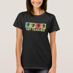 Art Teaching I Teacher T-Shirt