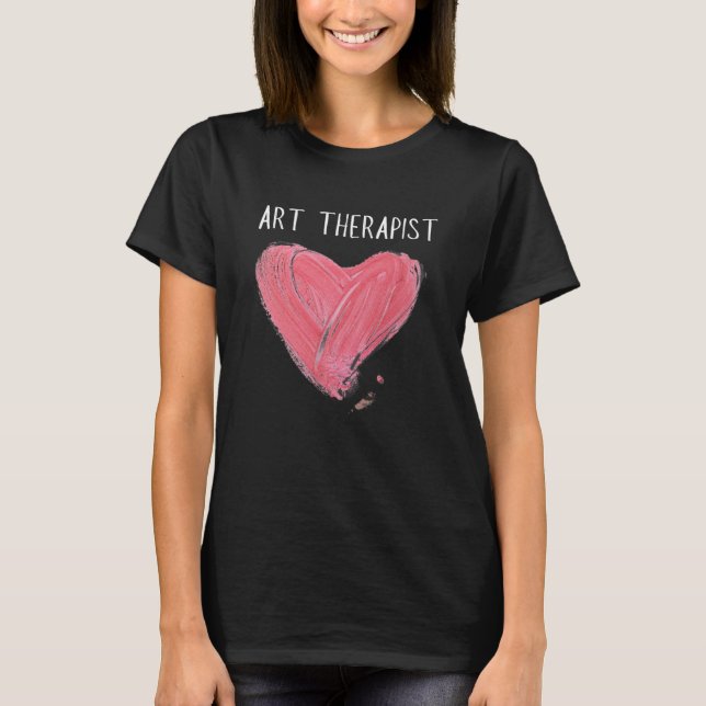 Art Therapist And Recreational Therapy Therapist R T-Shirt (Front)