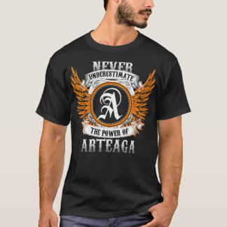 Arteaga Name Shirt Never Underestimate The Power O