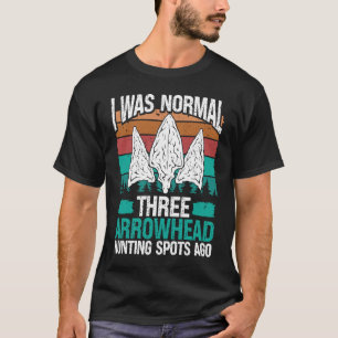 Artefact Collector I was normal three Arrowhead Hu T-Shirt