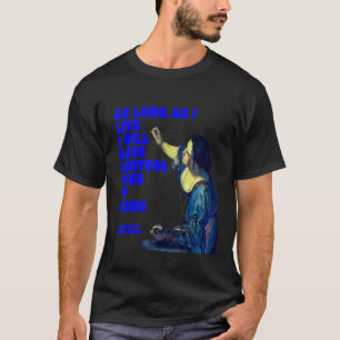 Artemisia Gentileschi I Will Have Control Over My T-Shirt