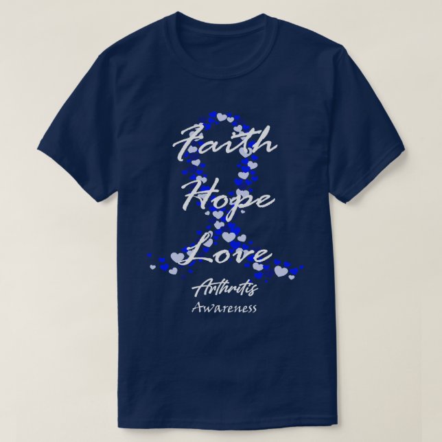 Arthritis Awareness Faith Hope Love Hope For A Cur T-Shirt (Design Front)