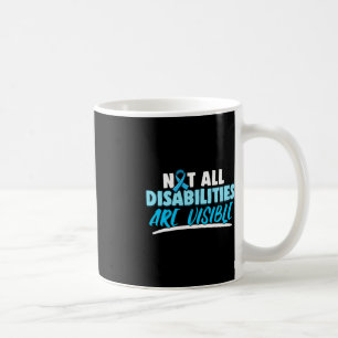 Arthritis Not All Disabilities are Visible  Disabi Coffee Mug