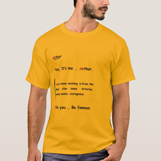 Arthur, be you .. Be Famous T-Shirt (Front)