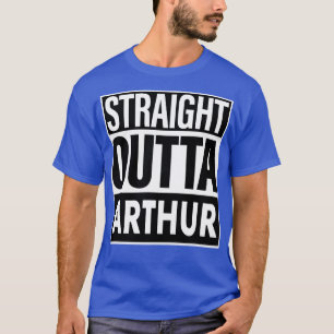 Arthur Name Straight Outta Arthur T-Shirt
