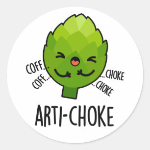 Arti-choke Funny Veggie Artichoke Pun  Classic Round Sticker