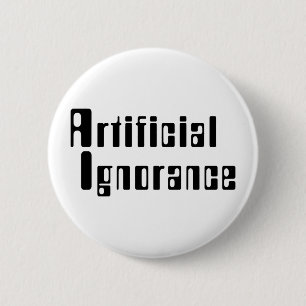 Artificial Ignorance 6 Cm Round Badge