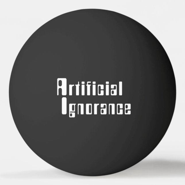 Artificial Ignorance Ping Pong Ball (Front)
